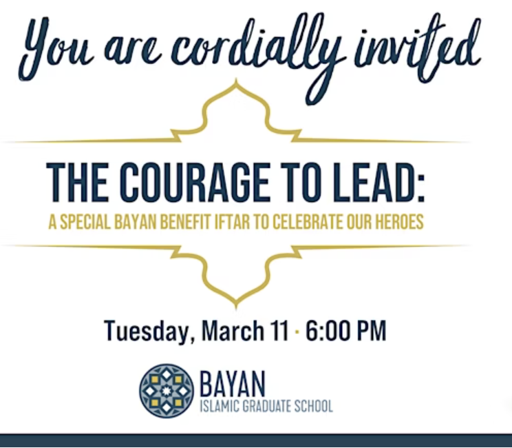 The Courage to Lead: A Special Bayan Benefit Iftar to Celebrate Our Heroes